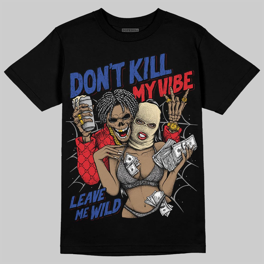 Seoul 2.0 3s DopeSkill T-Shirt Don't Kill My Vibe Graphic