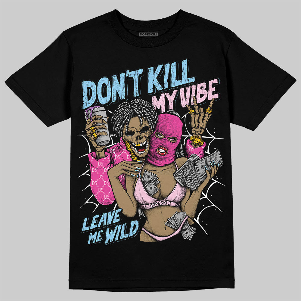 Doernbecher 6s DopeSkill T-Shirt Don't Kill My Vibe Graphic