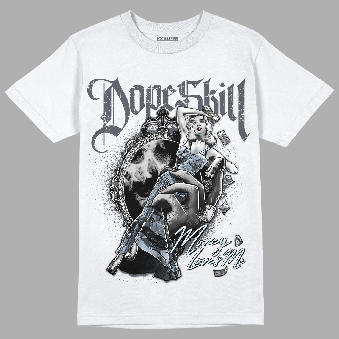 Cool Grey 11s DopeSkill T-Shirt Money Loves Me Graphic