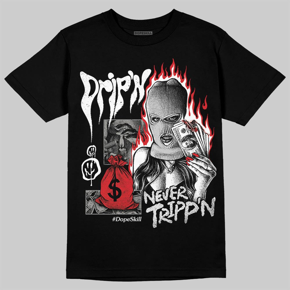 Pure Money 3s DopeSkill T-Shirt Drip'n Never Tripp'n Graphic