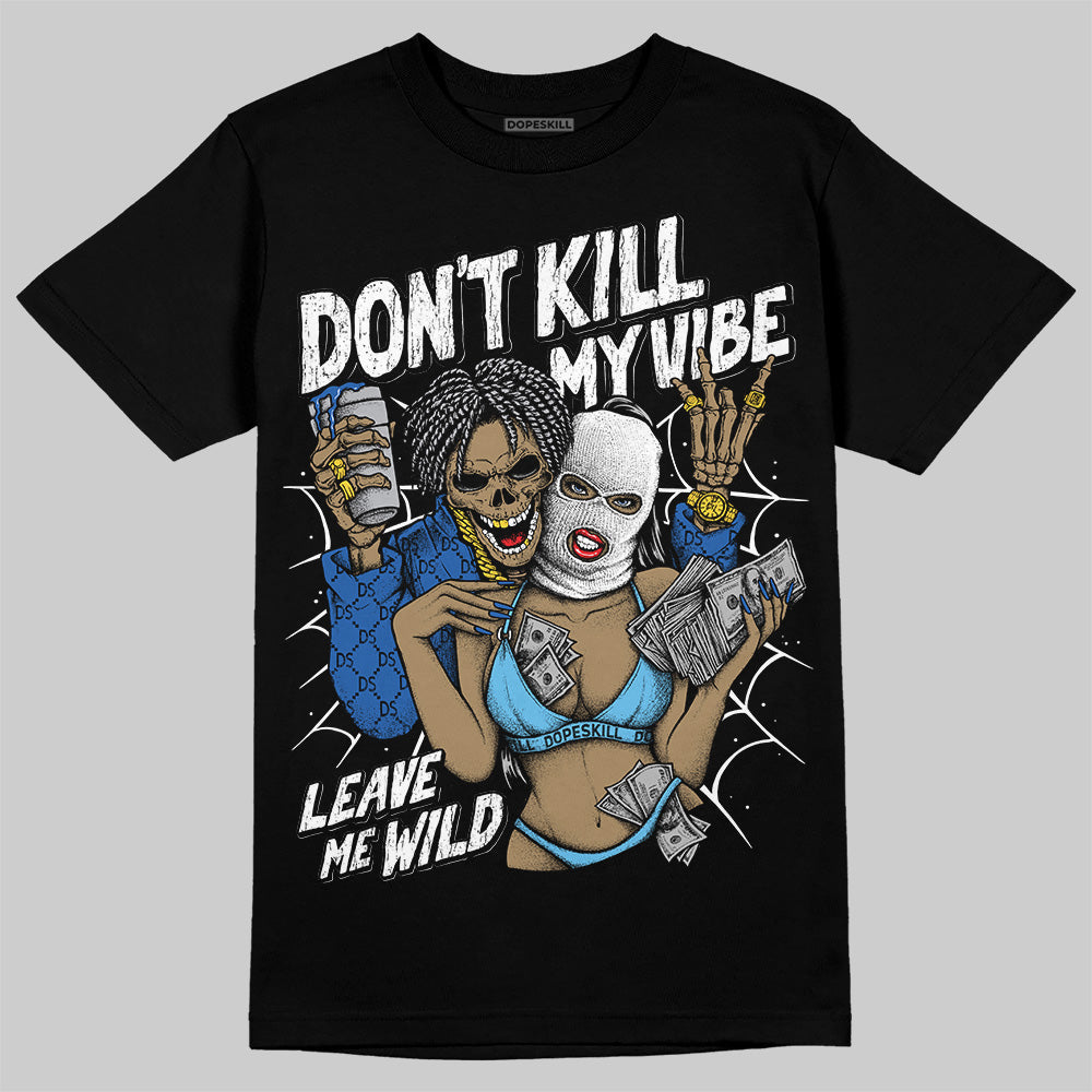 Blueberry 12s DopeSkill T-Shirt Don't Kill My Vibe Graphic