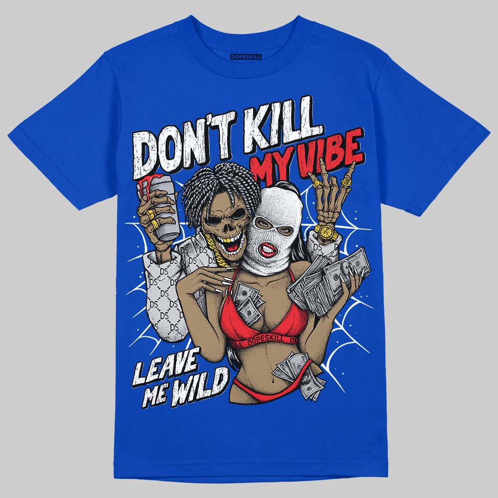 Blueberry 12s DopeSkill Royal T-shirt Don't Kill My Vibe Graphic