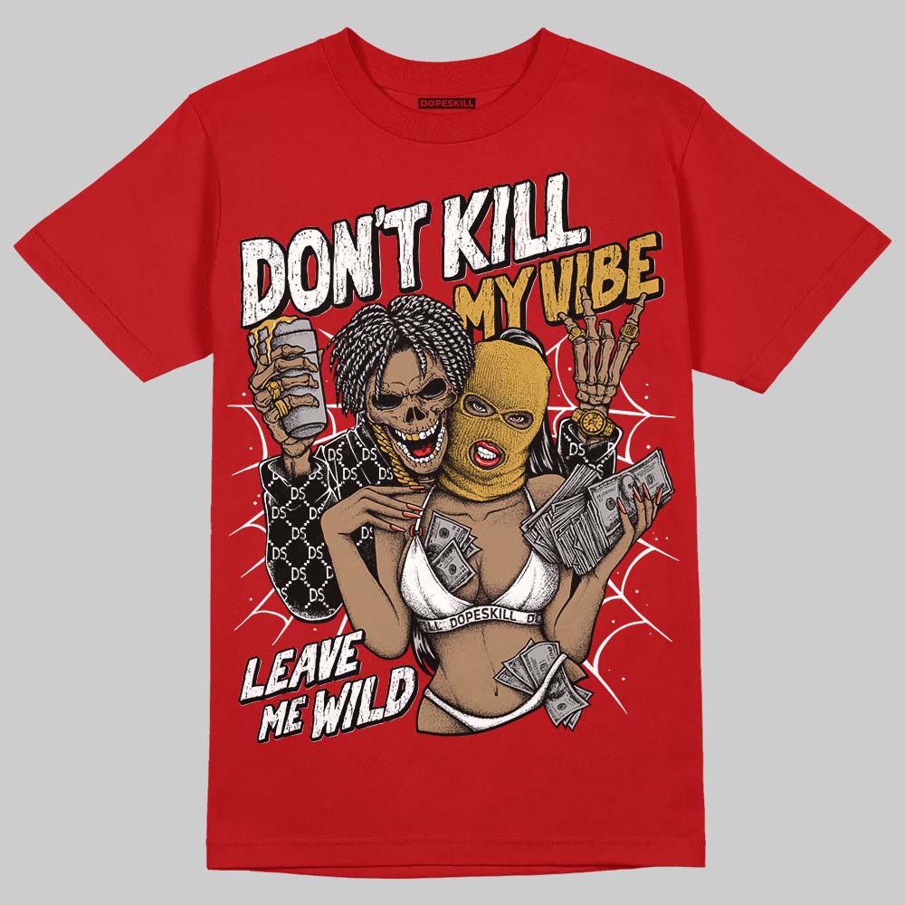 Brick By Brick 4s DopeSkill T-Shirt Don't Kill My Vibe Graphic