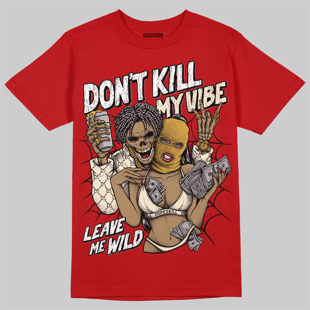 Black Toe Reimagined 1s DopeSkill T-Shirt Don't Kill My Vibe Graphic