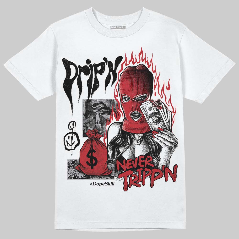 Ruby 1s DopeSkill T-Shirt Drip'n Never Tripp'n Graphic
