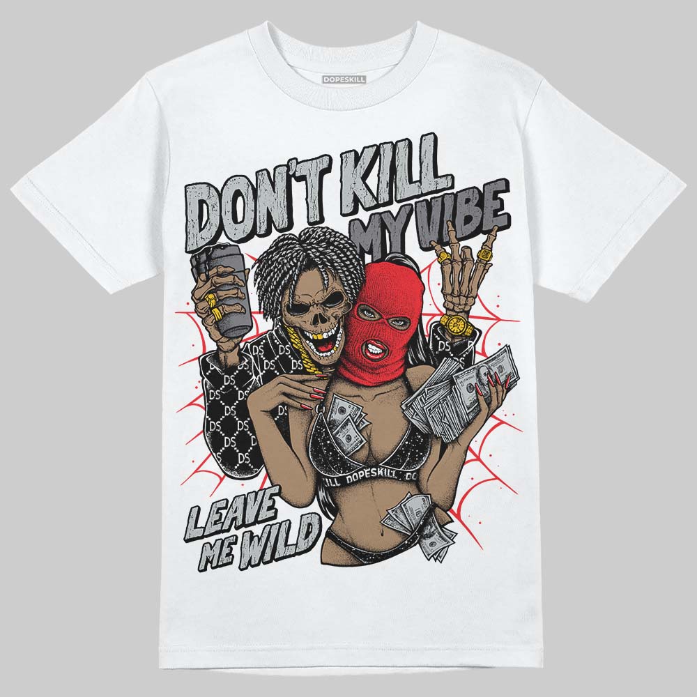 Fear 4s DopeSkill T-Shirt Don't Kill My Vibe Graphic