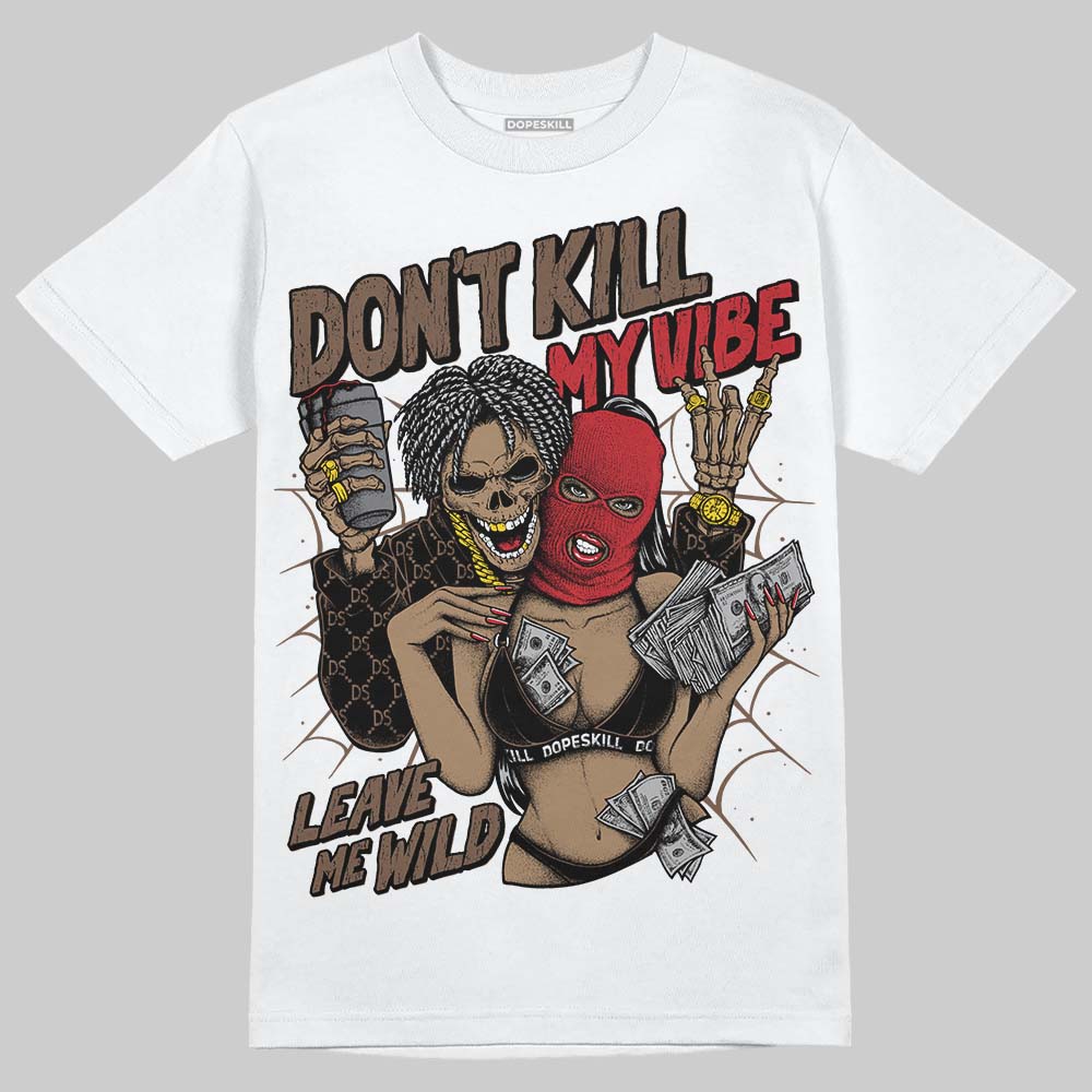 Olive 9s DopeSkill T-Shirt Don't Kill My Vibe Graphic