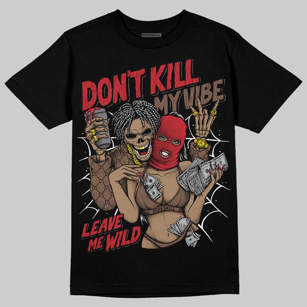 Olive 9s DopeSkill T-Shirt Don't Kill My Vibe Graphic