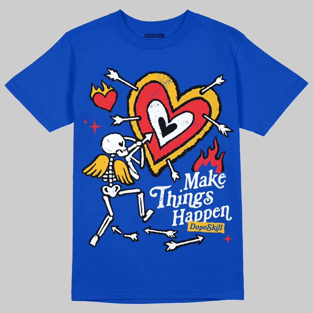 Royal Blue Collection DopeSkill T-Shirt Make Things Happen Graphic