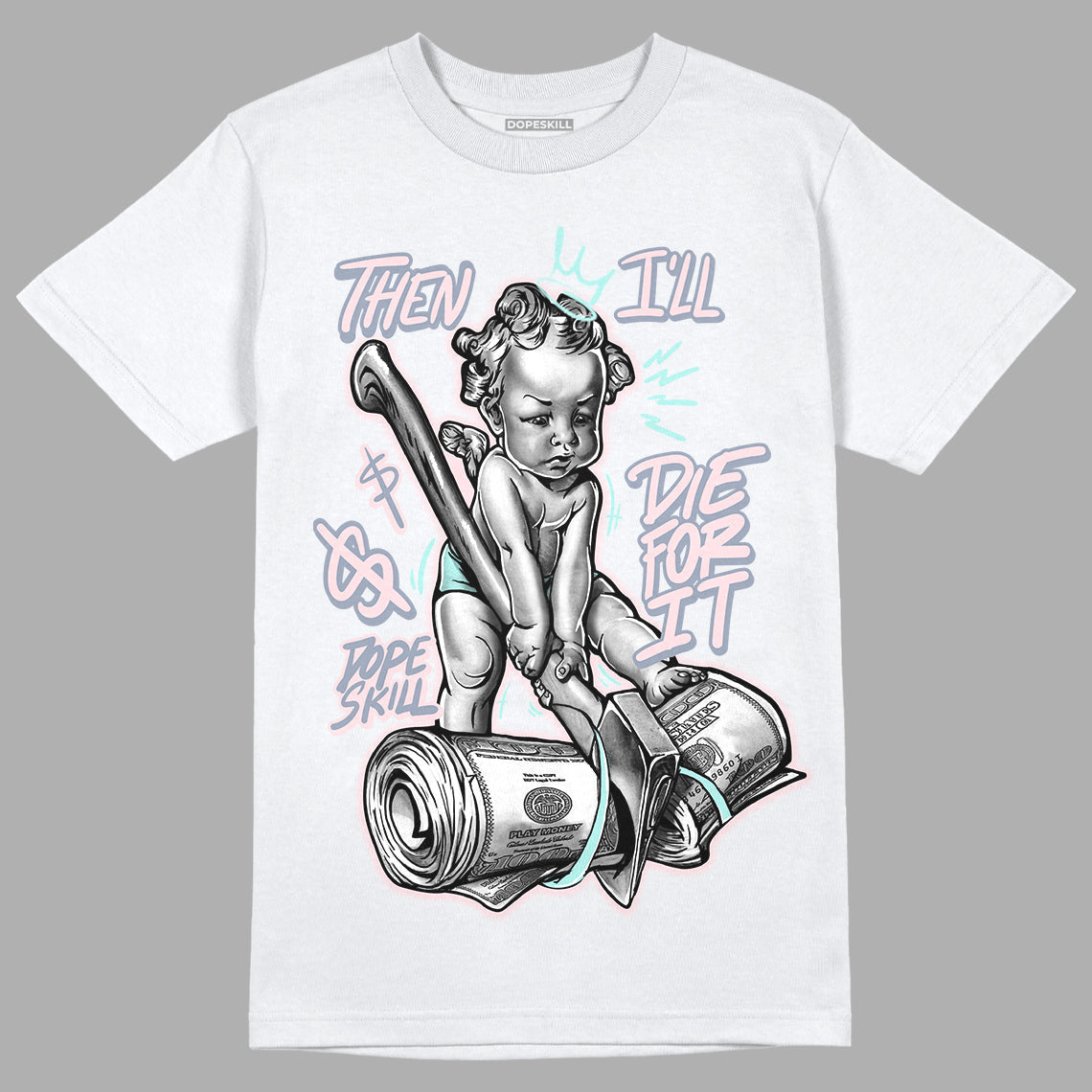 Easter 5s DopeSkill T-Shirt Then I'll Die For It Graphic