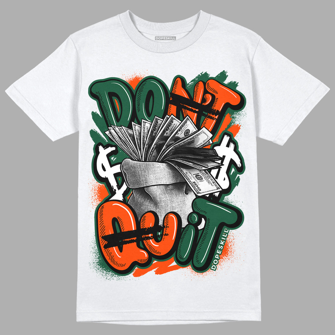 Dunk Low Team Dark Green Orange DopeSkill T-Shirt Don't Quit Graphic
