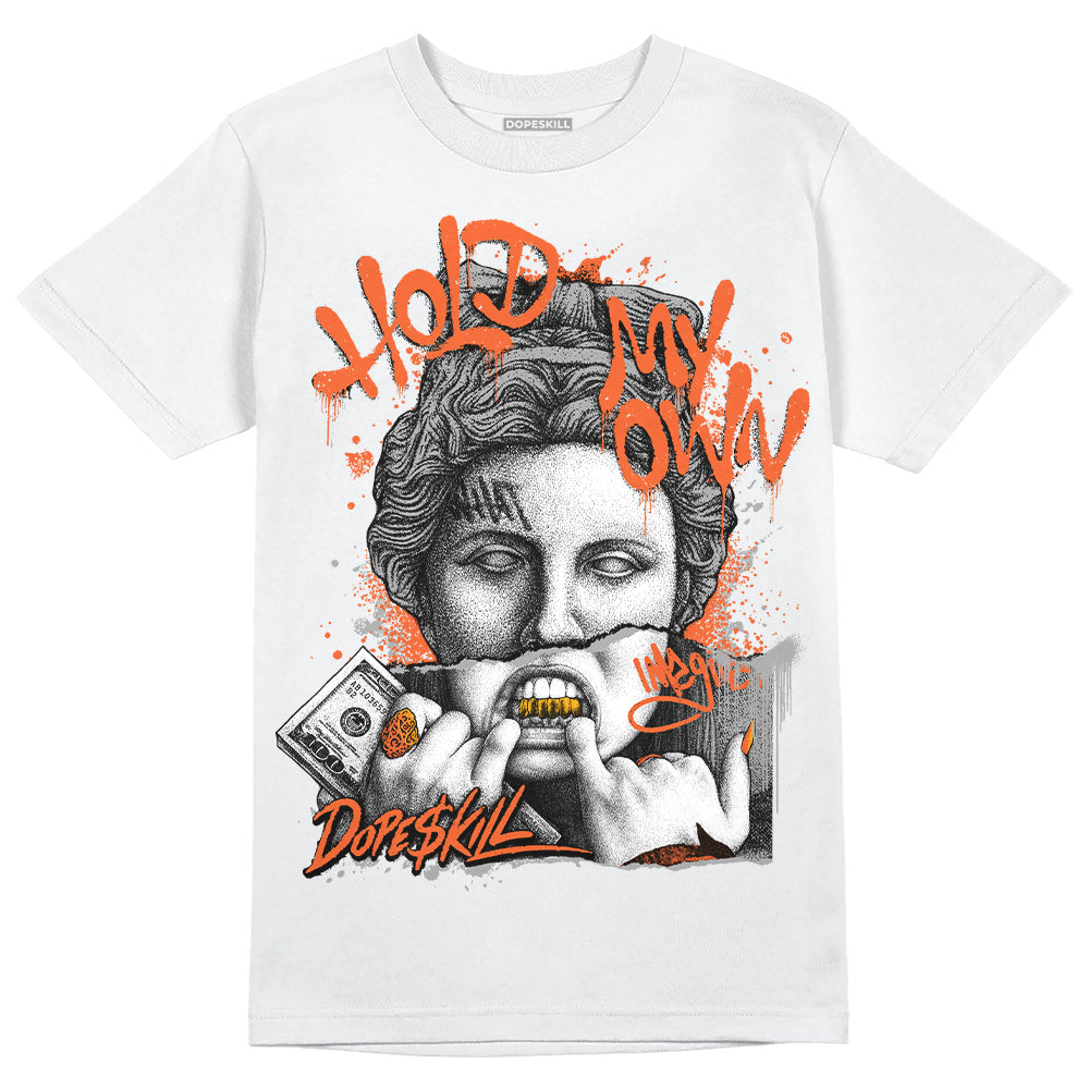 Georgia Peach 3s DopeSkill T-Shirt Hold My Own Graphic