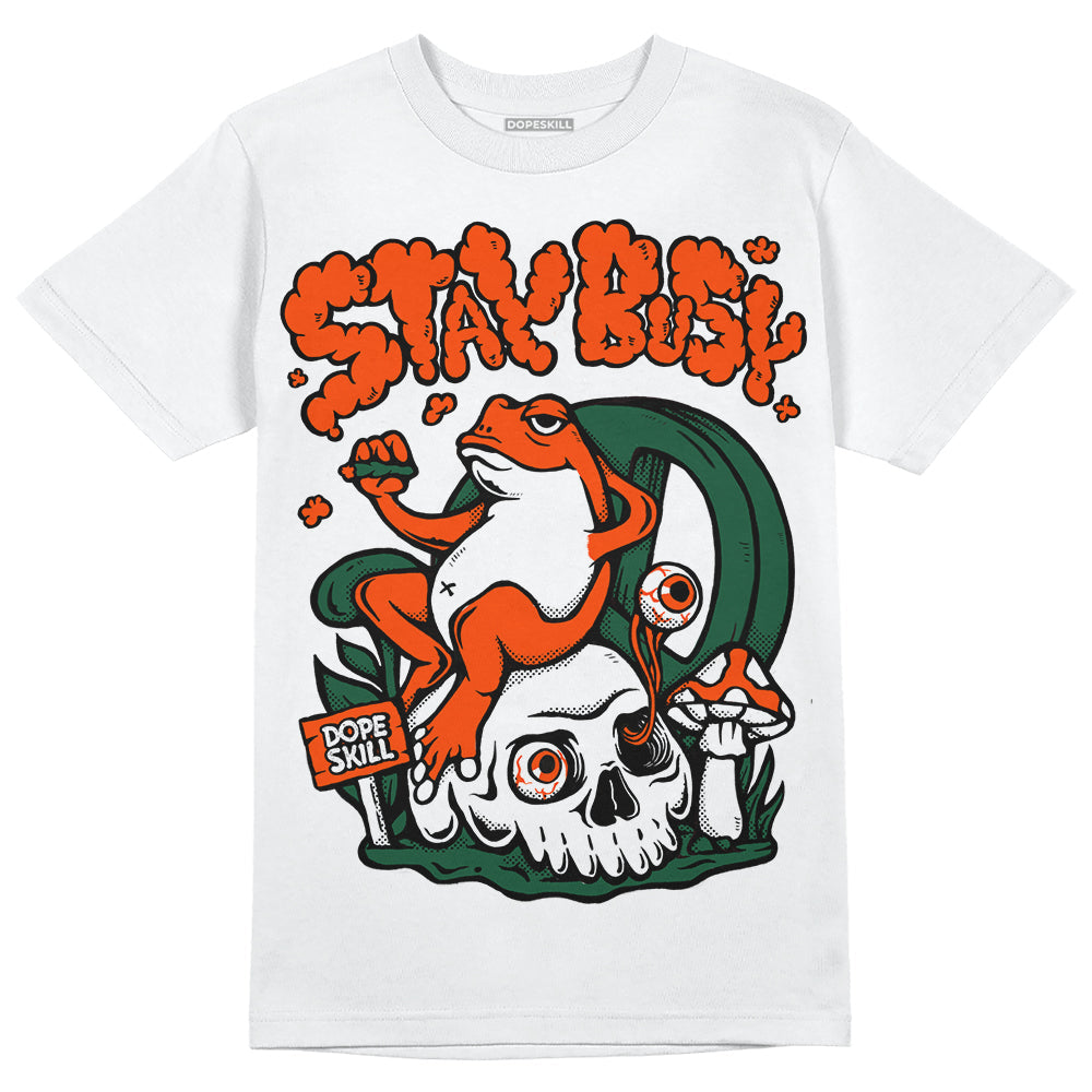 Dunk Team Dark Green Orange DopeSkill T-Shirt Stay Busy Graphic