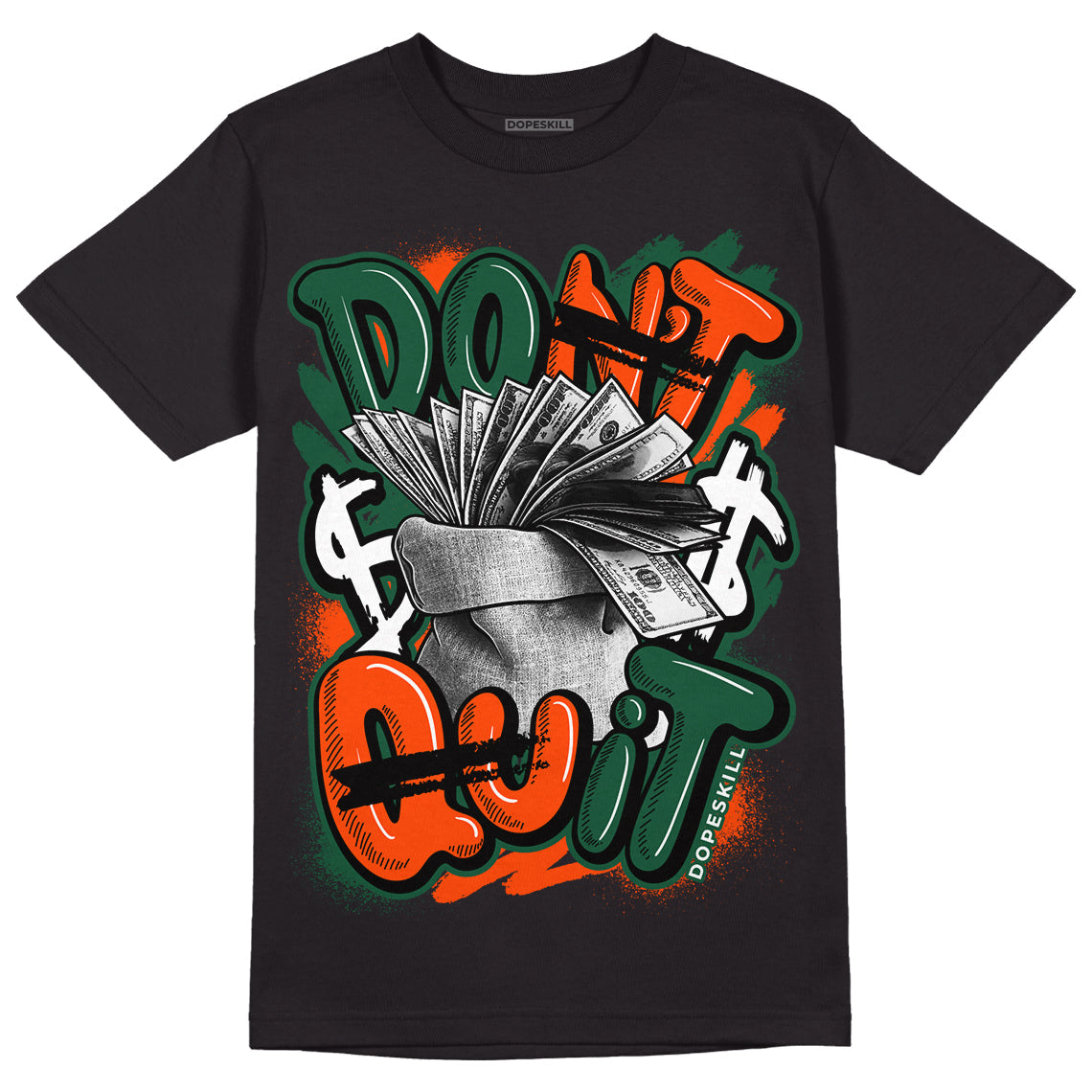 Dunk Low Team Dark Green Orange DopeSkill T-Shirt Don't Quit Graphic