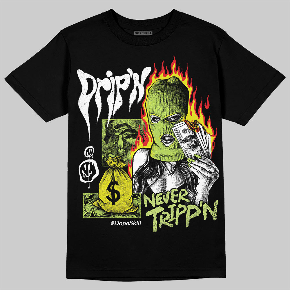 Bright Cactus 13s DopeSkill T-Shirt Drip'n Never Tripp'n Graphic