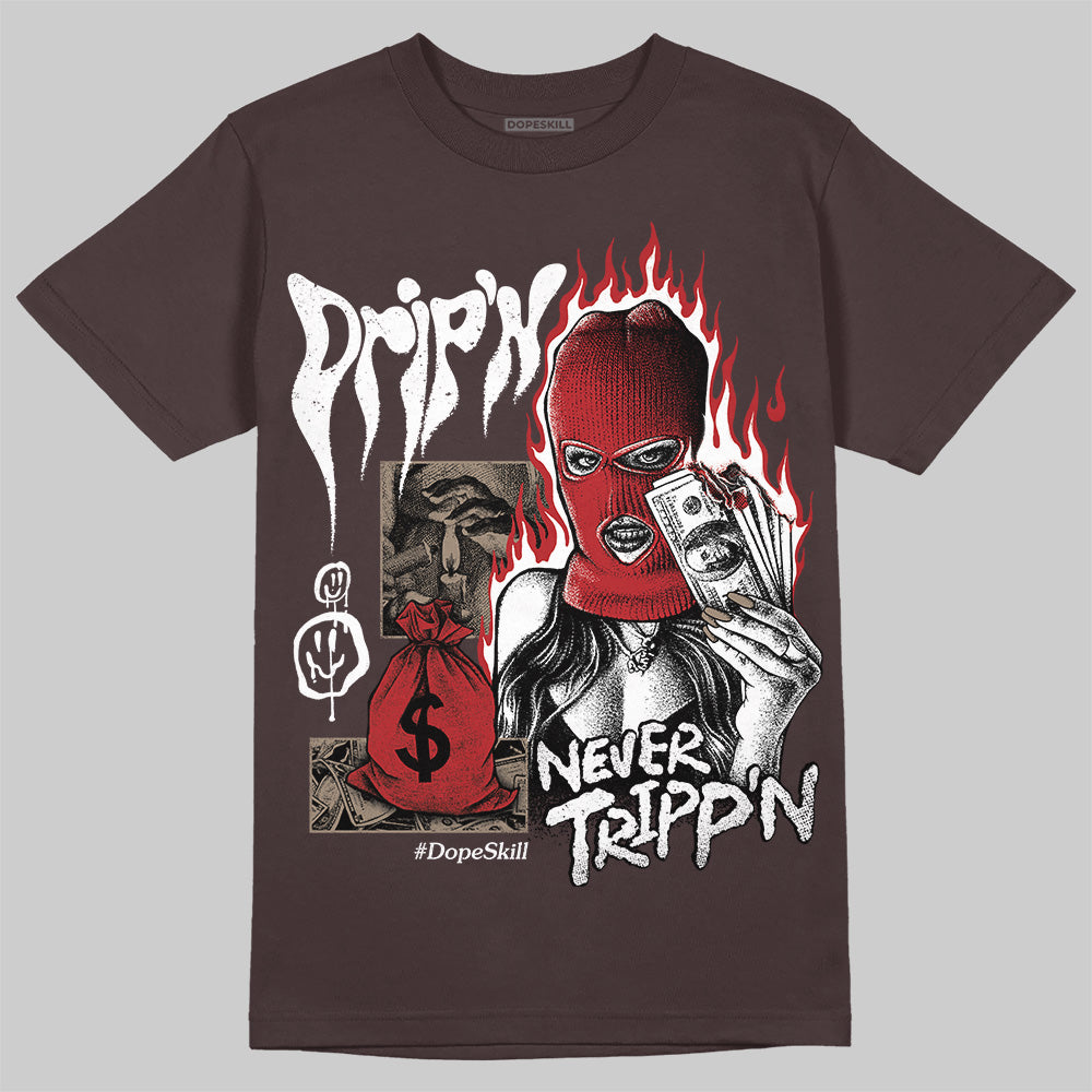 Baroque Brown 12s DopeSkill T-Shirt Drip'n Never Tripp'n Graphic