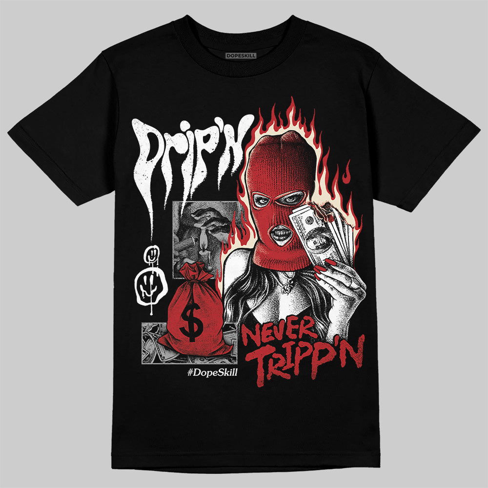 Black Toe Reimagined 1s DopeSkill T-Shirt Drip'n Never Tripp'n Graphic