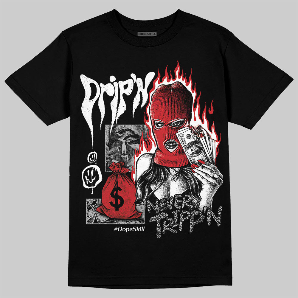 Black Cement 3s DopeSkill T-Shirt Drip'n Never Tripp'n Graphic