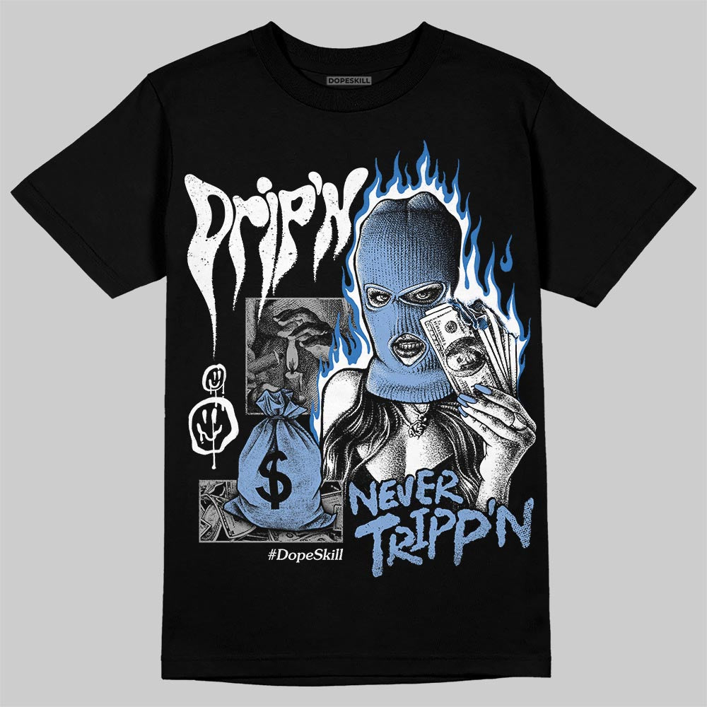 Forget Me Not 4s DopeSkill T-Shirt Drip'n Never Tripp'n Graphic