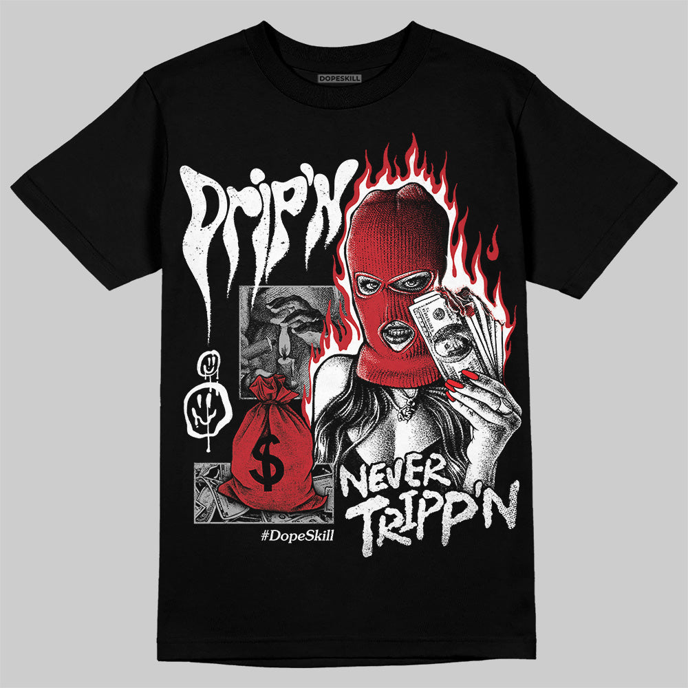 Bred Velvet 11s DopeSkill T-Shirt Drip'n Never Tripp'n Graphic