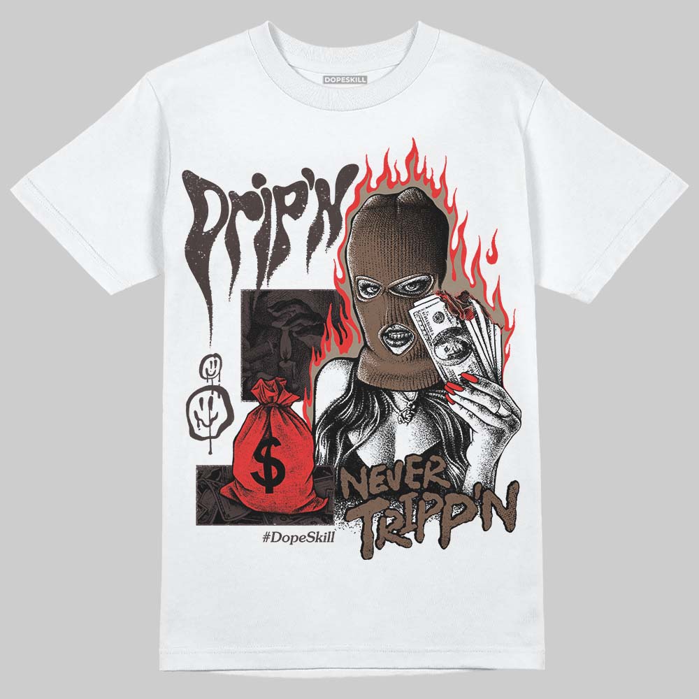 Baroque Brown 12s DopeSkill T-Shirt Drip'n Never Tripp'n Graphic