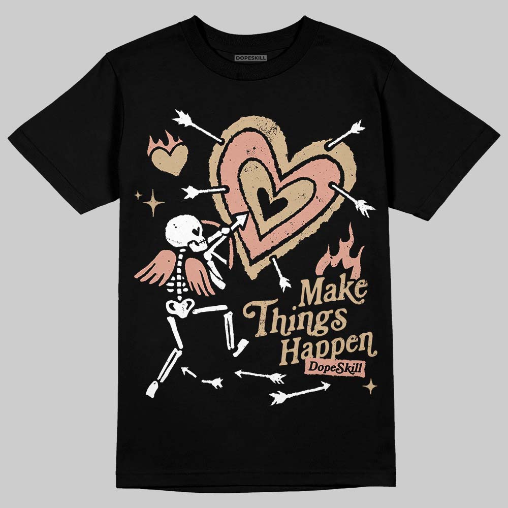 TAN Collection DopeSkill T-Shirt Make Things Happen Graphic