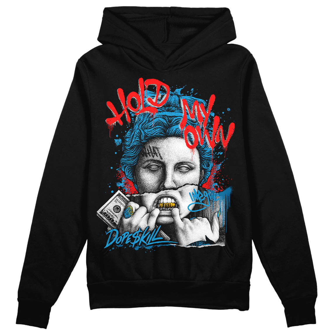 Military Blue 4s DopeSkill Hoodie Sweatshirt Hold My Own Graphic