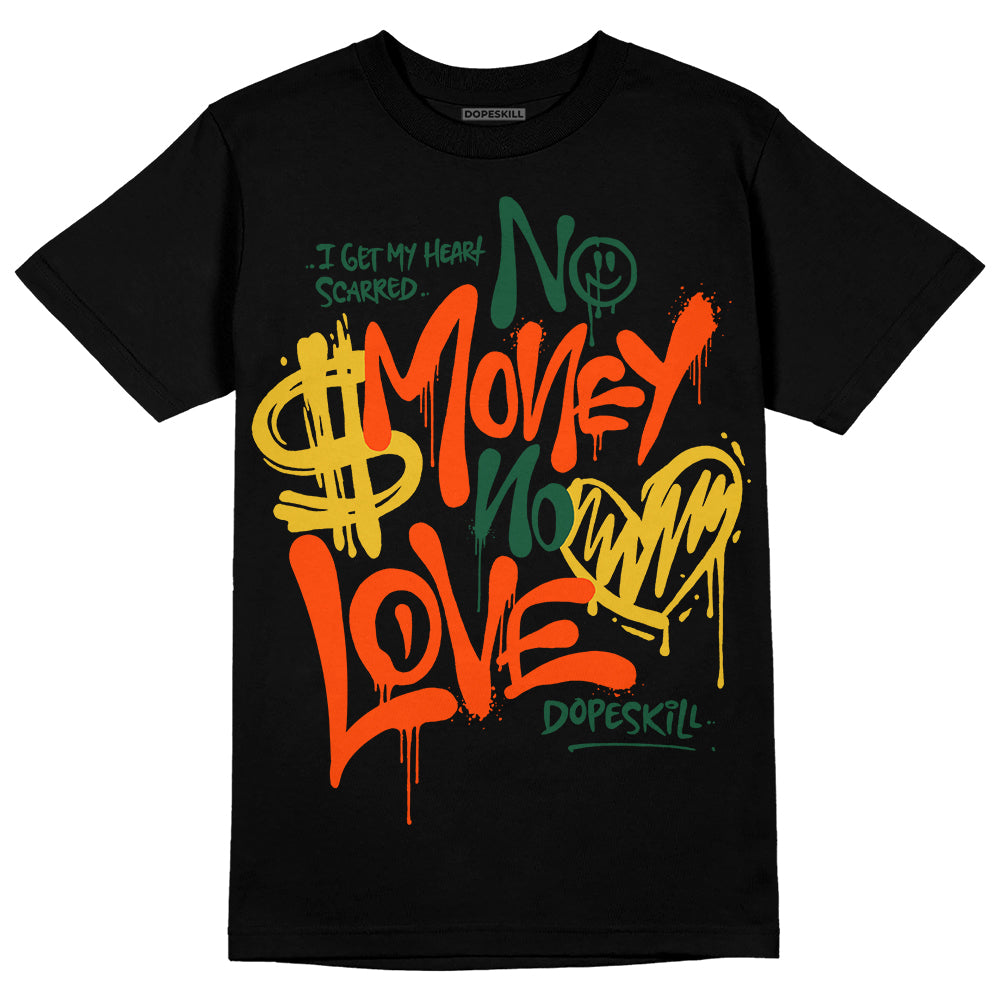 Dunk Team Dark Green Orange DopeSkill T-Shirt No Money No Love Typo Graphic