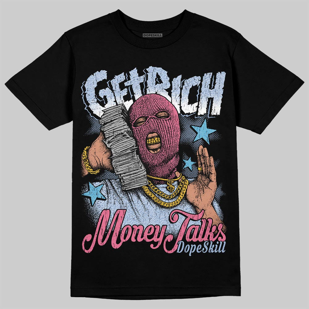 Denim Pink Glow 3s DopeSkill T-Shirt Get Rich Graphic