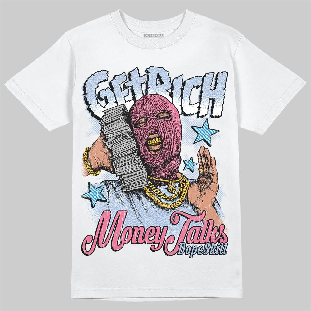 Denim Pink Glow 3s DopeSkill T-Shirt Get Rich Graphic