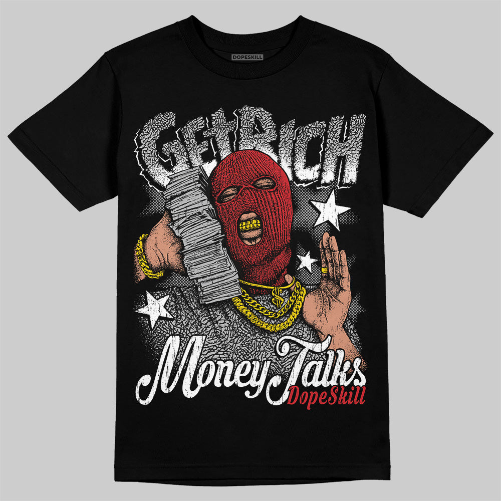 Black Cement 3s DopeSkill T-Shirt Get Rich Graphic