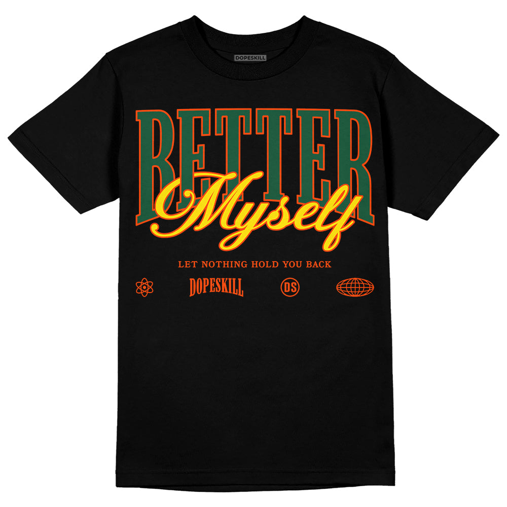 Dunk Team Dark Green Orange DopeSkill T-Shirt Better Myself Graphic