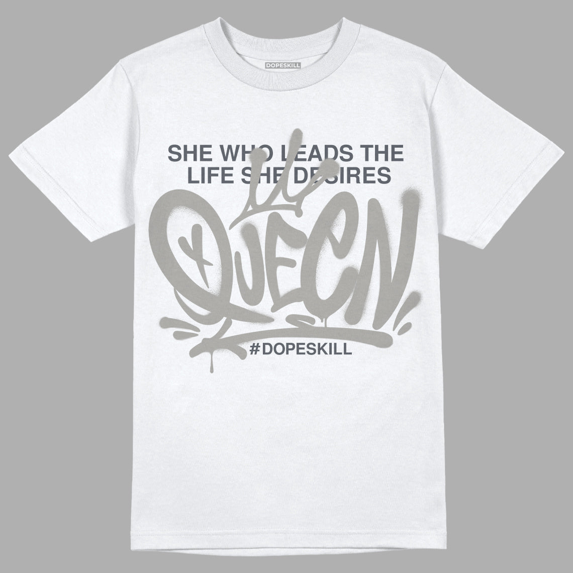 Cool Grey 6s DopeSkill T-Shirt Queen Graphic