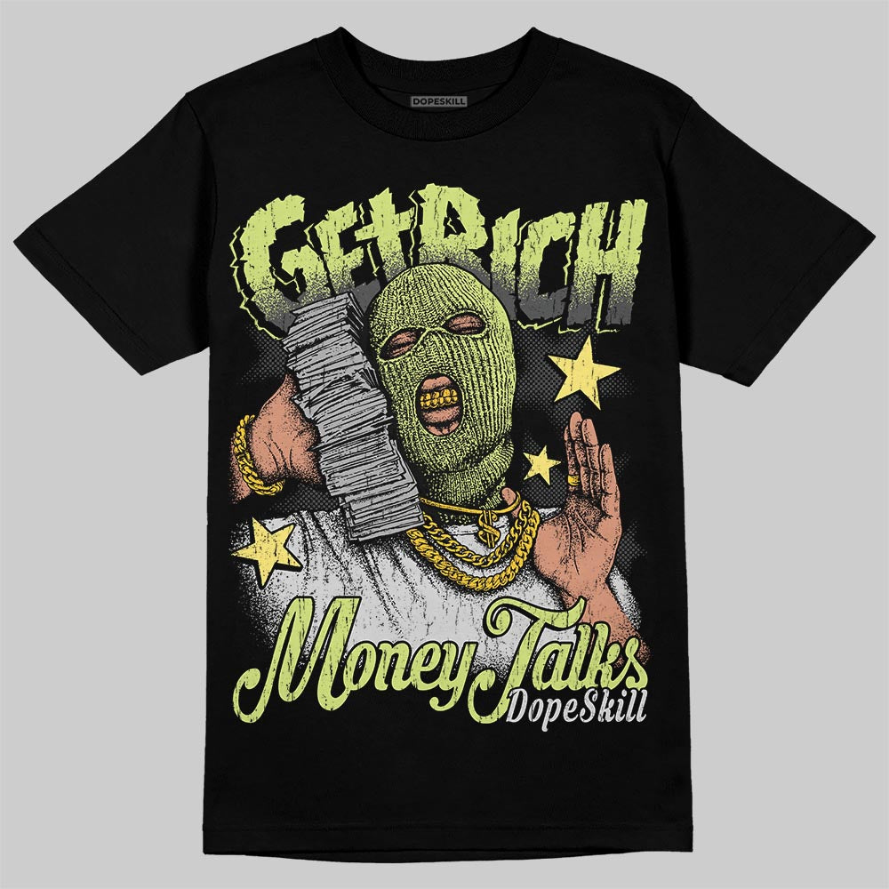 Light Lemon Twist 4s DopeSkill T-Shirt Get Rich Graphic