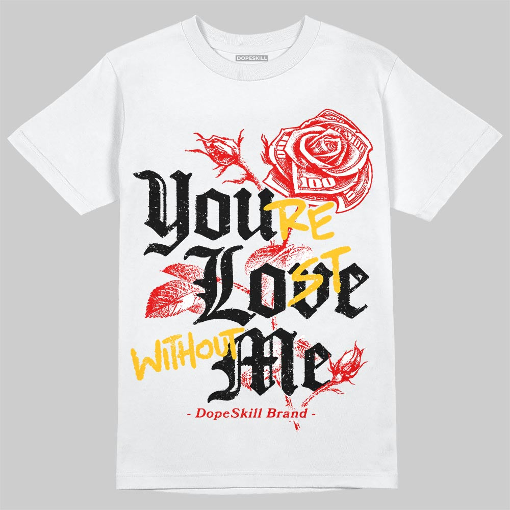 Red Cement 4S DopeSkill T-Shirt You’re Lost Without Me Graphic