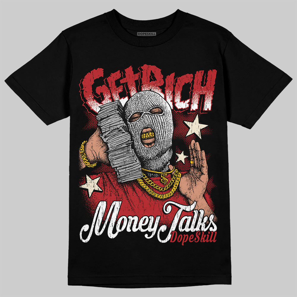 Black Toe Reimagined 1s DopeSkill T-Shirt Get Rich Graphic