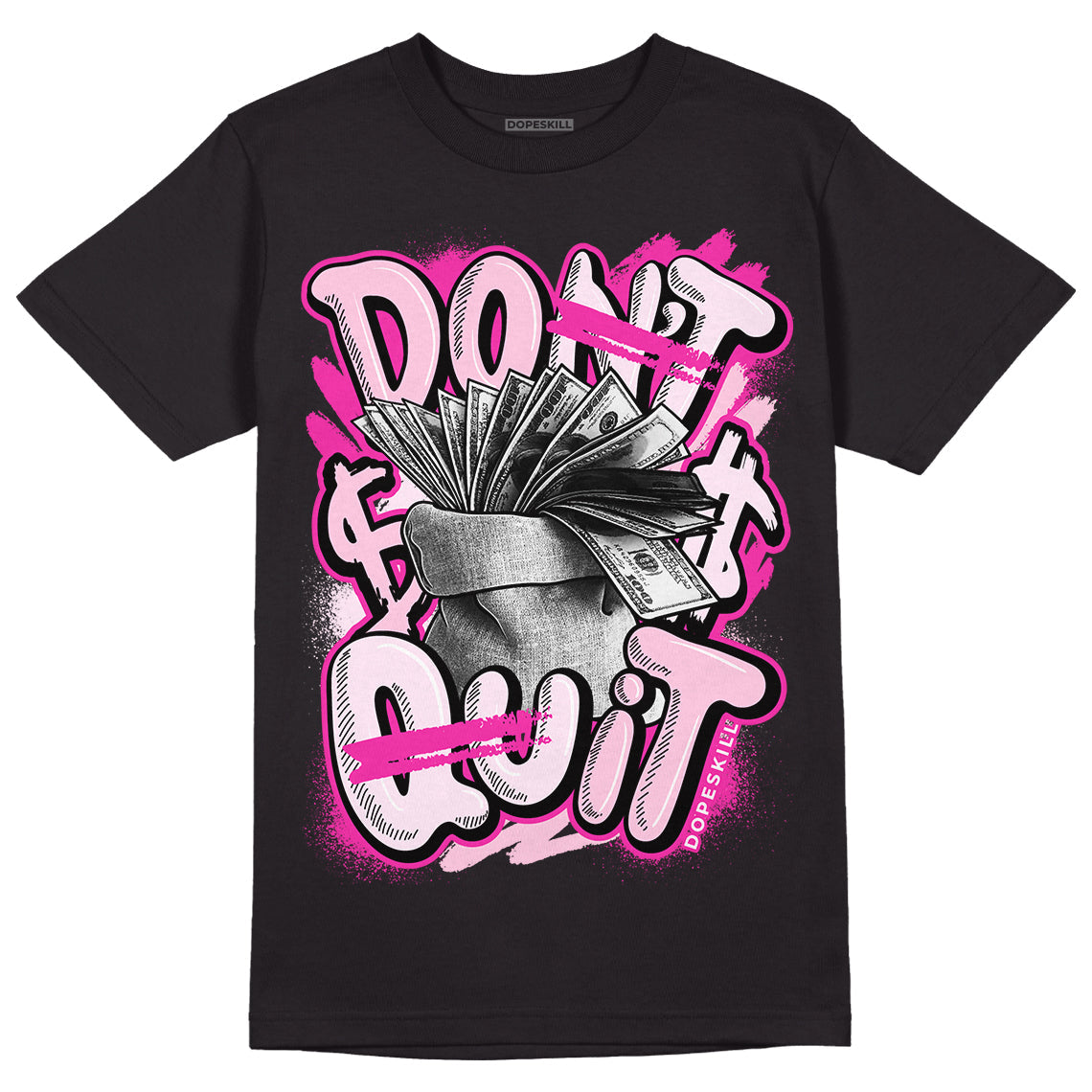 Triple Pink Dunk Low DopeSkill T-Shirt Don't Quit Graphic