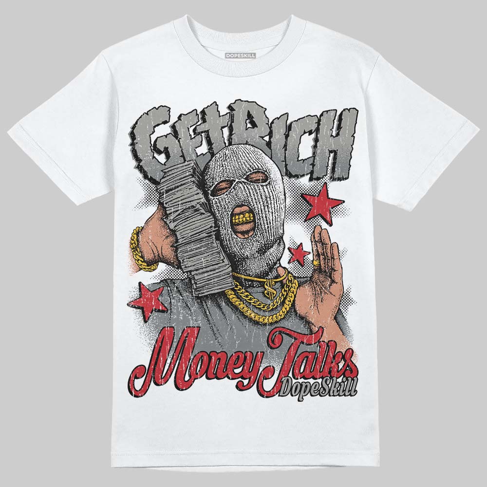 Cool Grey 9s DopeSkill T-Shirt Get Rich Graphic
