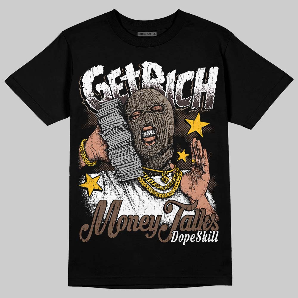 Baroque Brown 12s DopeSkill T-Shirt Get Rich Graphic