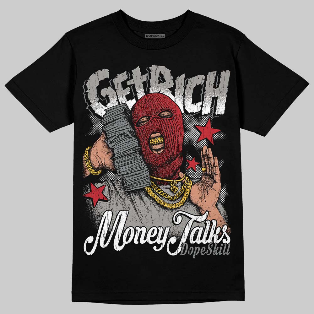 Cool Grey 9s DopeSkill T-Shirt Get Rich Graphic