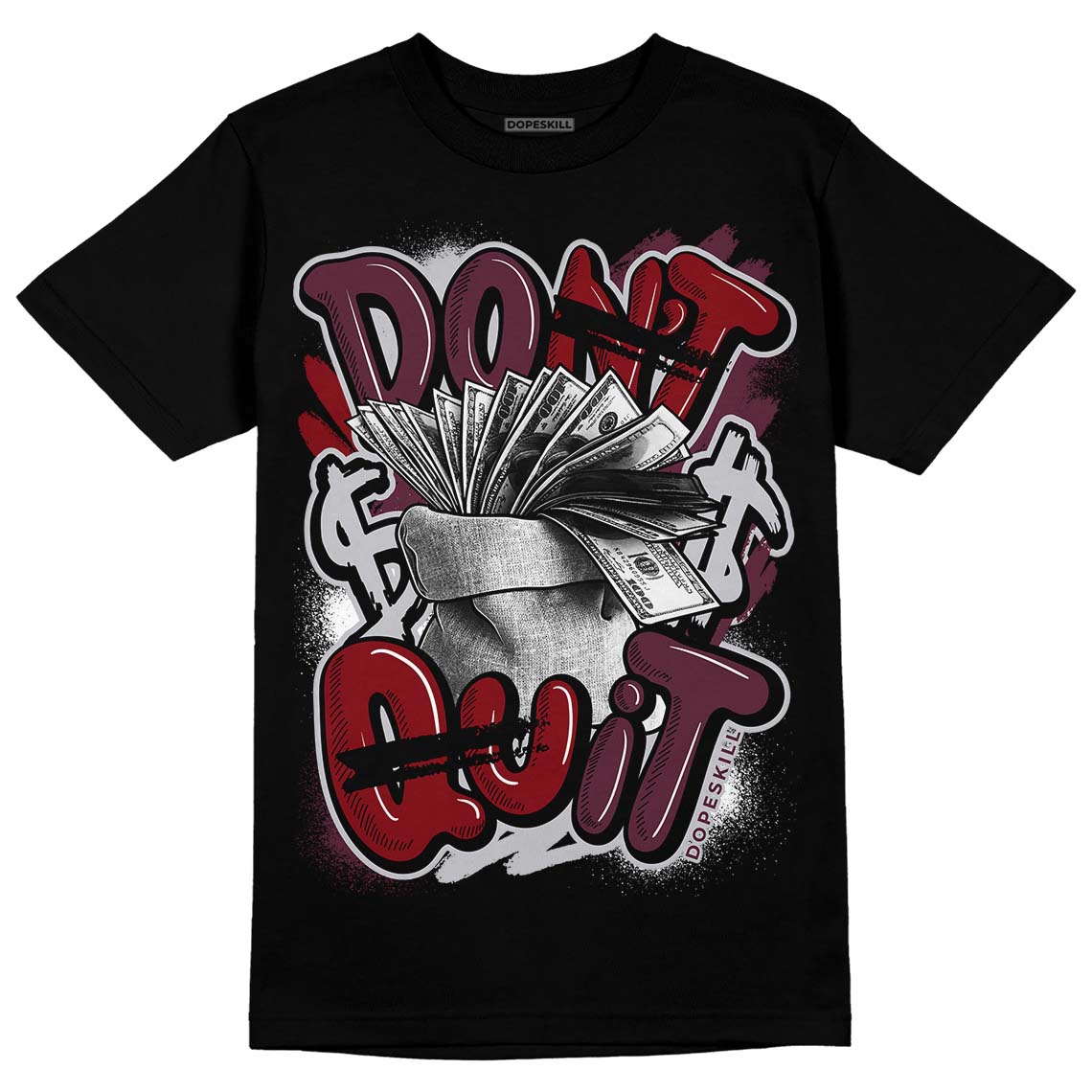 Burgundy 5s DopeSkill T-Shirt Don't Quit Graphic