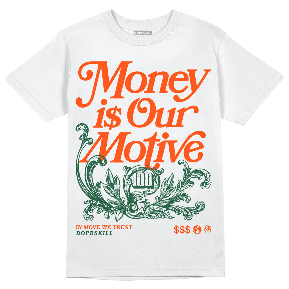 Dunk Team Dark Green Orange DopeSkill T-Shirt Money Is Our Motive Typo Graphic