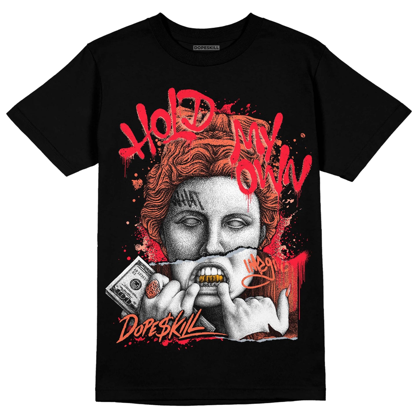 Crimson Bliss 5s DopeSkill T-Shirt Hold My Own Graphic