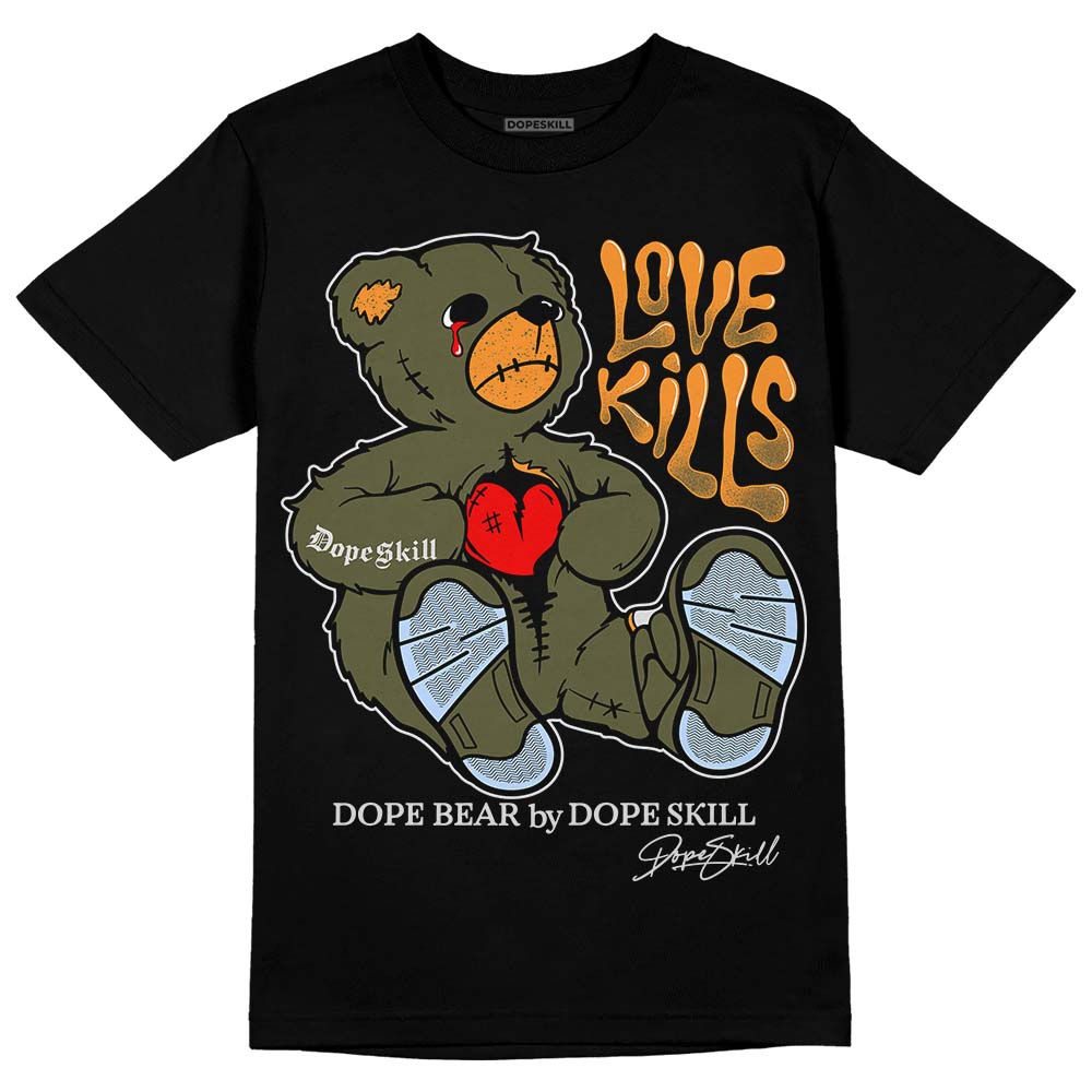 Olive 5s DopeSkill T-Shirt Love Kills Graphic