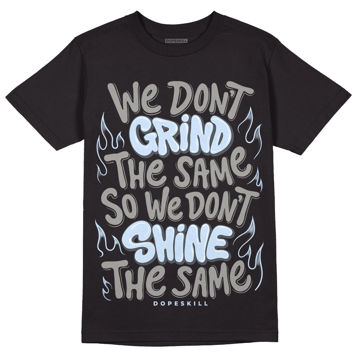 Cool Grey 11s DopeSkill T-Shirt Grind Shine Graphic