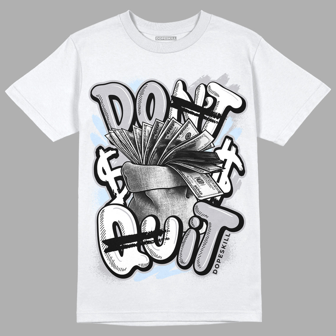 Cement Grey 11s DopeSkill T-Shirt Don't Quit Graphic