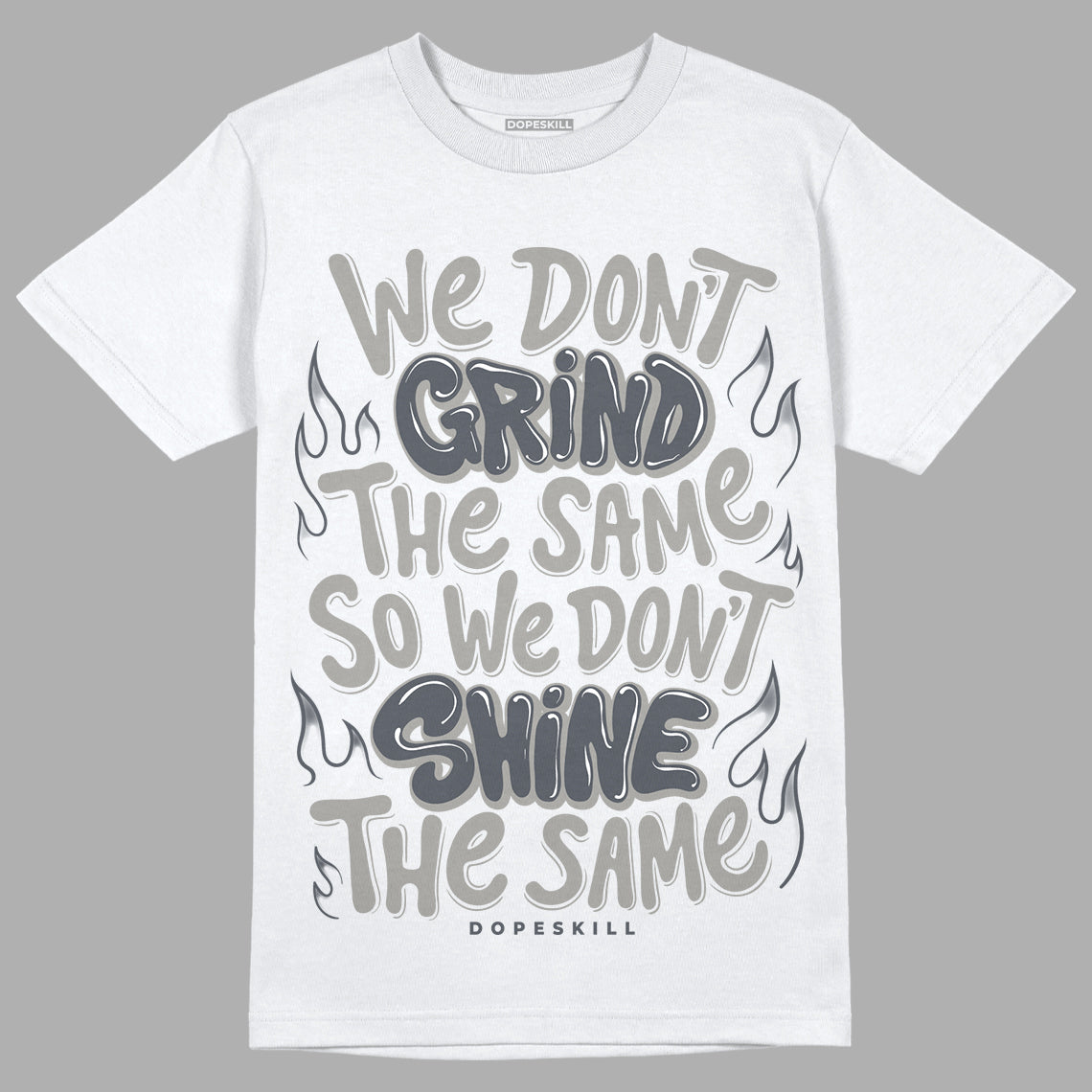 Cool Grey 11s DopeSkill T-Shirt Grind Shine Graphic