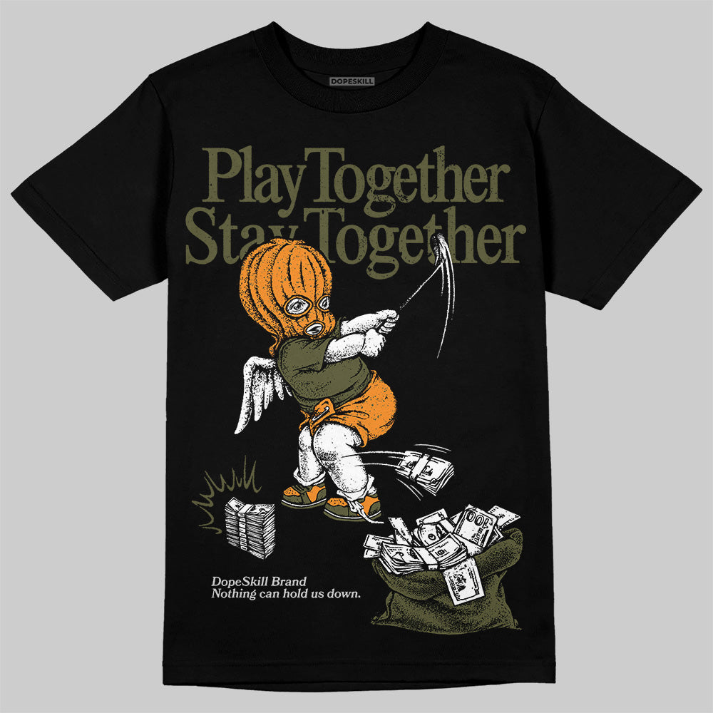 Olive 5s DopeSkill T-Shirt Play together, Stay together Graphic