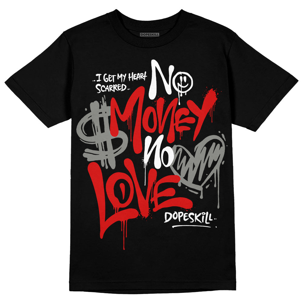 Fire Red 3s DopeSkill T-Shirt No Money No Love Typo Graphic