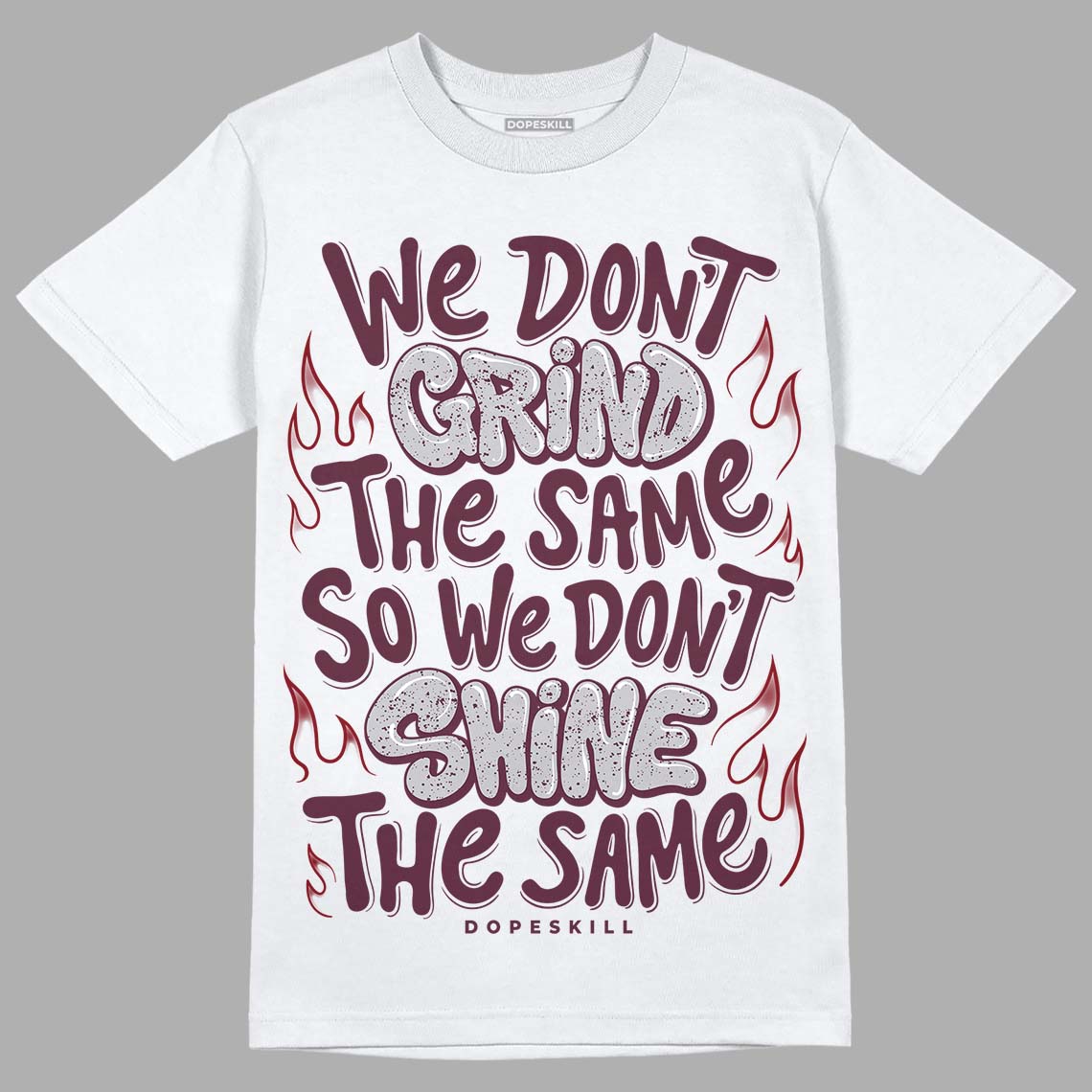 Burgundy 5s DopeSkill T-Shirt Grind Shine Graphic